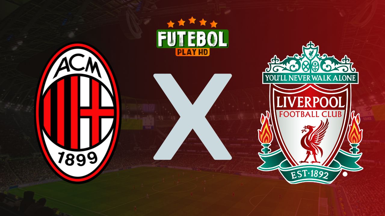 Assistir AC Milan x Liverpool ao vivo Grátis 17/09/2024