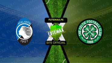 Assistir Atalanta x Celtic ao vivo Grátis 23/10/2024